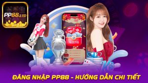 Đăng Nhập PP88 - Hướng Dẫn Chi Tiết