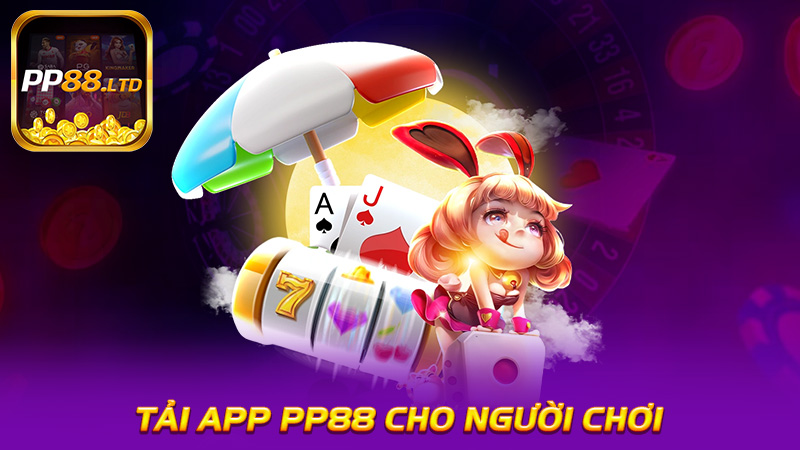 Hướng Dẫn Tải App PP88 Cho Người Chơi