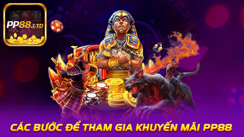 Các bước để tham gia khuyến mãi PP88