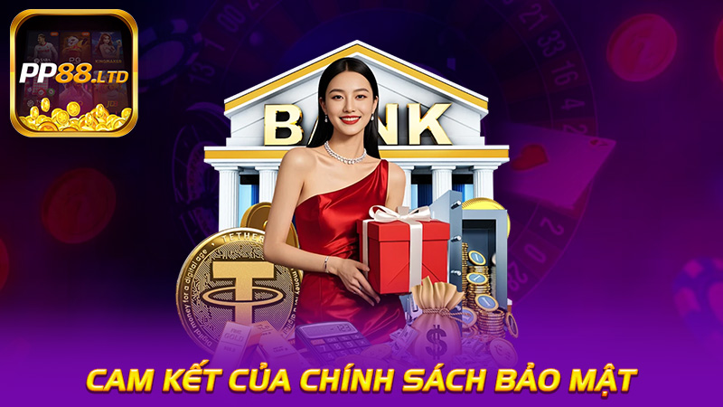 Cam kết của chính sách bảo mật