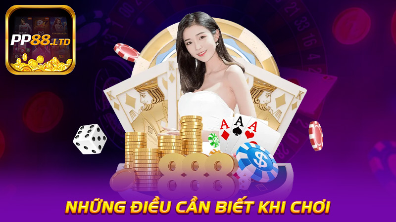 Những Điều Cần Biết Khi Chơi Game Bài PP88