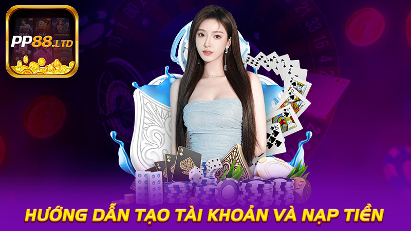 hướng dẫn tạo tài khoản và nạp tiền